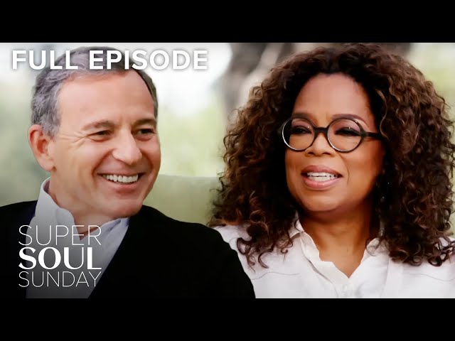 Bob Iger: “The Ride of a Lifetime” | Super Soul Sunday S9E15 | Full Episode | OWN