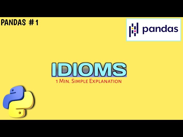 IDIOMS || PANDAS #1 || PYTHON PANDAS 