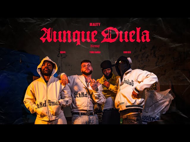 Reality, KG970, Yung Sarria & Kidd Keo - Aunque Duela Remix (Official Video)