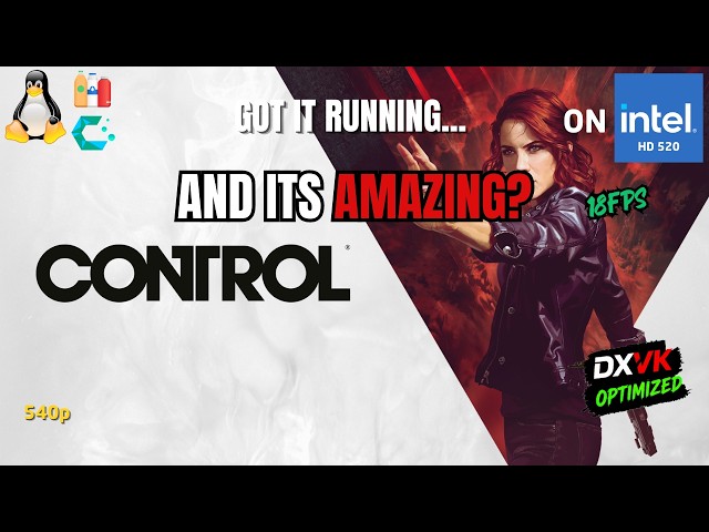 Can Control Actually Run on Intel HD 520? | 10 FPS to 18 FPS DXVK Fix | Gaming on Linux CachyOS
