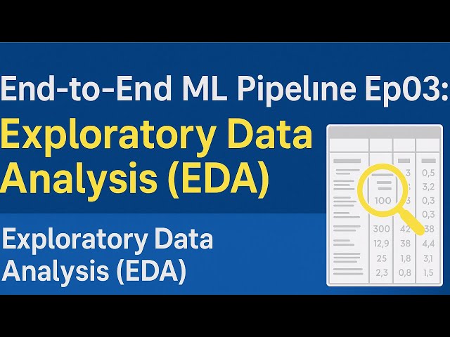 End-to-End ML Pipeline Ep03: Exploratory Data Analysis (EDA) | Python, pandas | BitSize ML