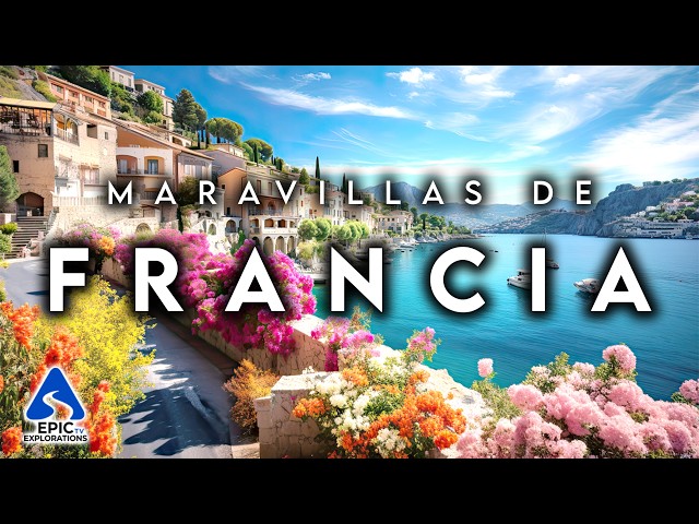 MARAVILLAS DE FRANCIA | Lugares y Pueblos Más Bellos | Video de Viaje 4k
