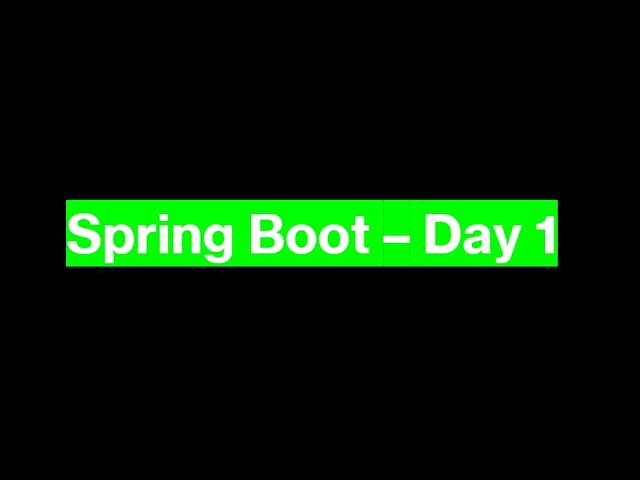 Spring Boot Zero to Hero | What is Spring Boot? Why Spring Boot? | Day 1