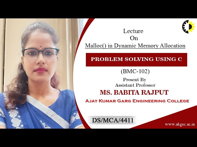 DYNAMIC MEMORY ALLOCATION | PROBLEM SOLVING USING C | LECTURE 05 BY MS. BABITA RAJPUT | AKGEC