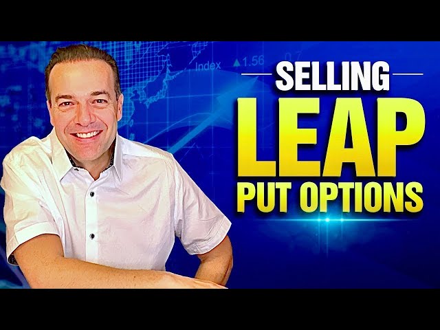 Selling LEAPS Puts: What the Pros Know That Retail Doesn’t