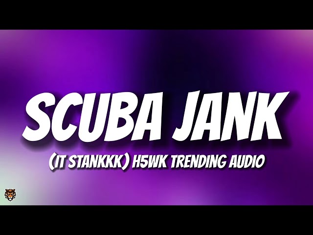 h5wk - SCUBA JANK (TikTok Trending Audio)