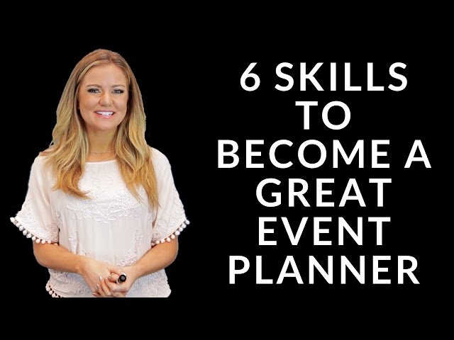 6 Skills to Become a Great Event Planner