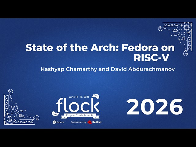 Flock 2026 State of the Arch: Fedora on RISC V
