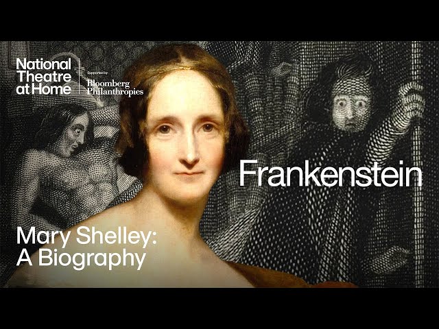 Mary Shelley: A Biography | Frankenstein | National Theatre at Home