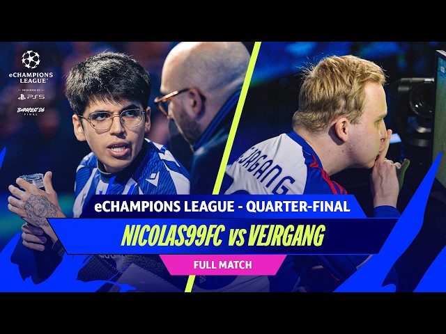 NICOLAS99FC v VEJRGANG | Huge QF Clash! | eChampions League 2026 - Quarter-Final | Full Match