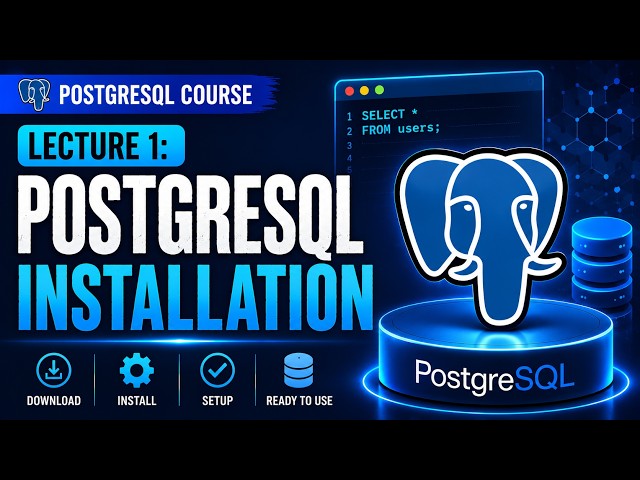 Install PostgreSQL in 10 Minutes ⚡ | Complete Beginner Guide (2026) | Lecture 1