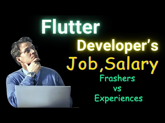 Flutter Developer Salaries & Job Market in 2024: Freshers & Experienced Insights