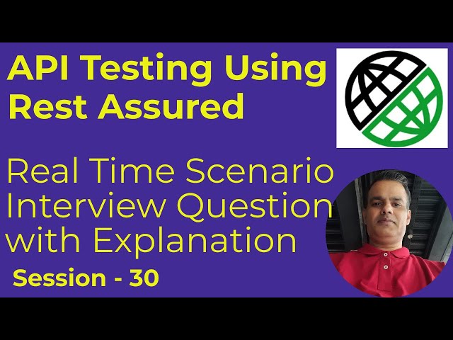30 - API Testing with Rest Assured - Challenging Scenario Based Interview Question