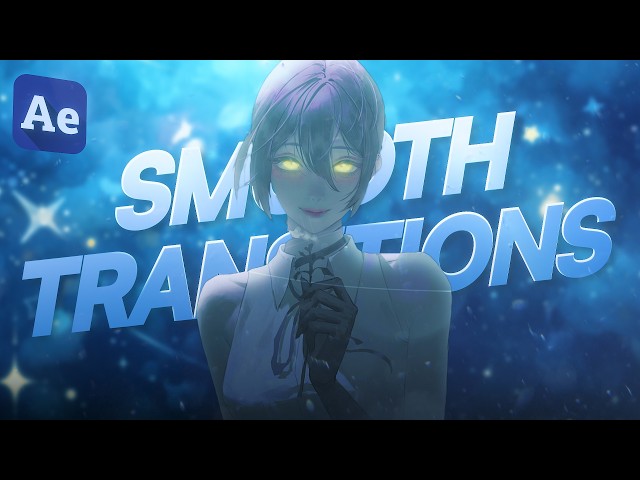 4 Transitions That Makes AMVs Look Smooth