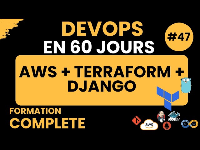 🚀 Formation DevOps 47/60 - Déployer une Application Django sur AWS avec Terraform | EC2, RDS et S3