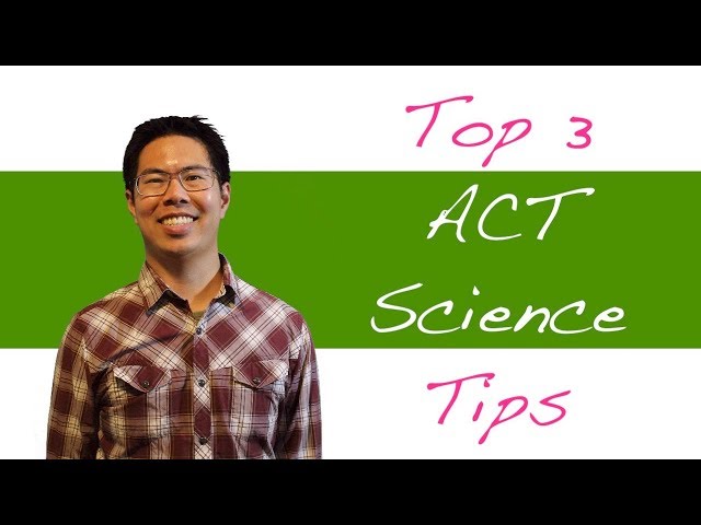 3 Best ACT Science Tips and Strategies to Raise Your ACT Science Score