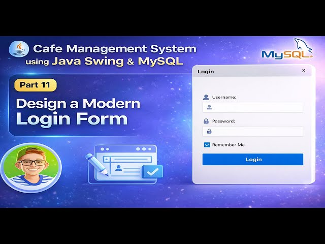Part 11 | Cafe Management System in Java Swing & MySQL – Design a Modern Login Form