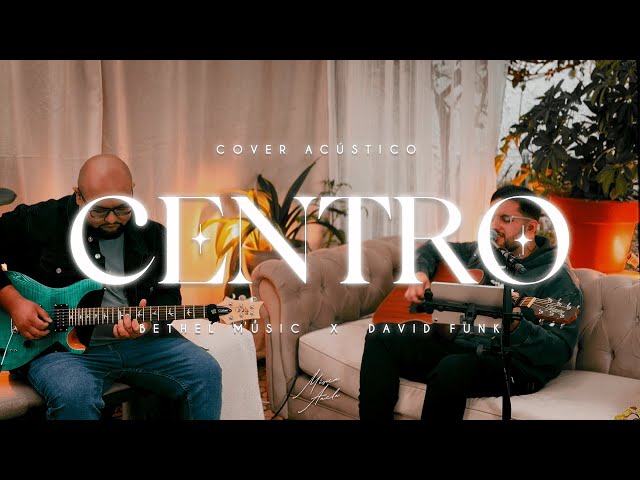 Centro - Música Ancla | Center Bethel Music x David Funk (Cover Acústico) | Español