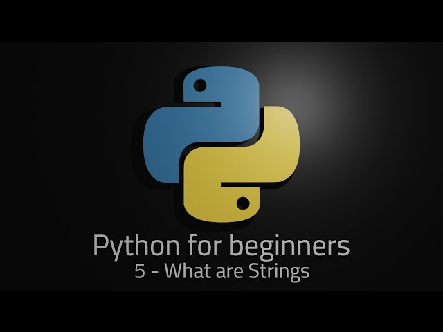 Python 3 - Episode 5 - What are strings