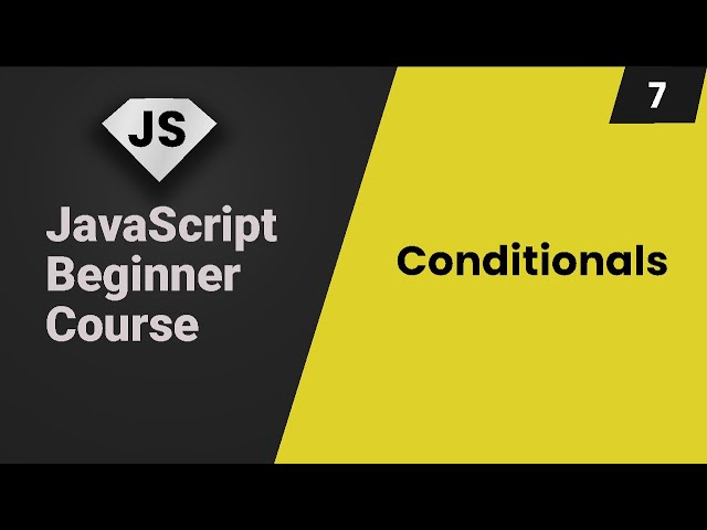 JavaScript Tutorial | Conditionals: if..else, logical operators and more | Part 7
