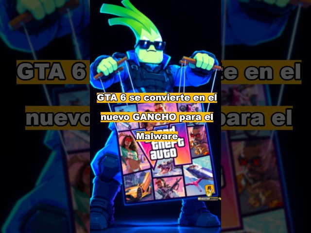 Te prometen GTA 6… y te INSTALAN MALWARE.