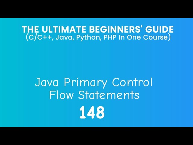 148. Java Primary Control Flow Statements Practical