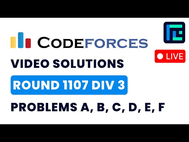 Codeforces Round 1107 ( Div 3) | Video Solutions - A to F | by Vibhaas | TLE Eliminators