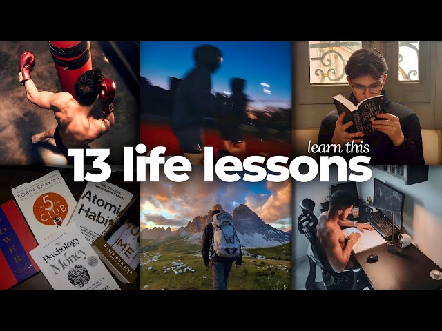 13 Life Lessons That Will Completely Change the Way You Live