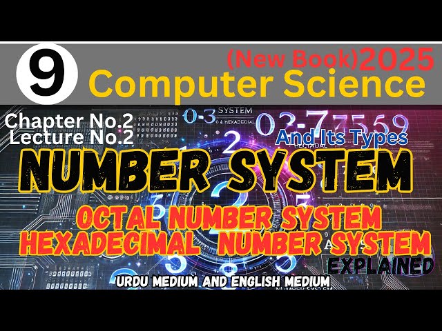 👉 Number System (Octal & Hexadecimal) | Chapter 2 | 9th Class Computer Science New Book | Part II