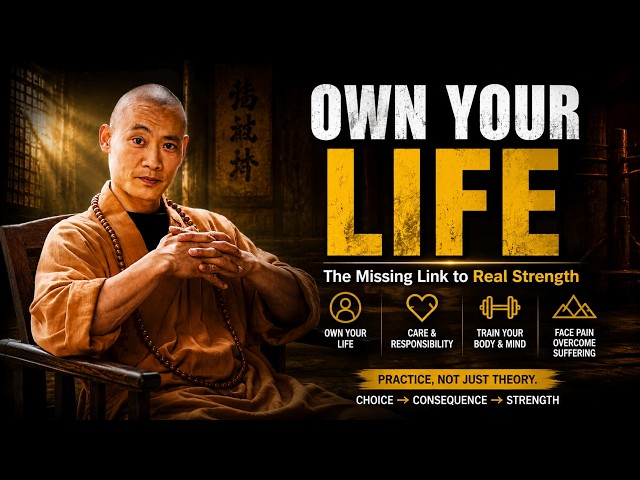 Own Your Life: The Missing Link to Real Strength • Shaolin Spirit | Shi Heng Yi