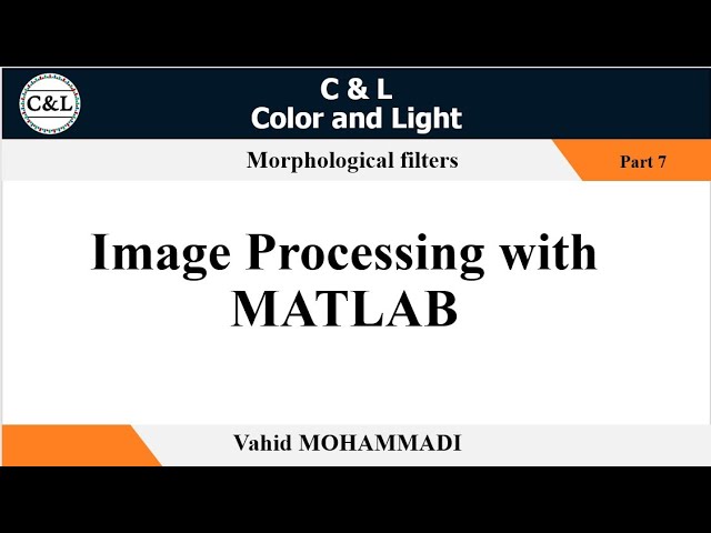 Image Processing with MATLAB - Part 7 - Morphological filters