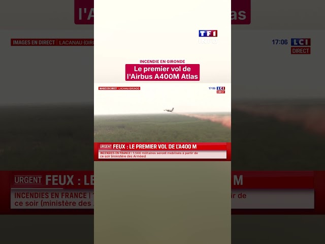 Gironde wildfire: footage of the A400M's first flight｜TF1 INFO