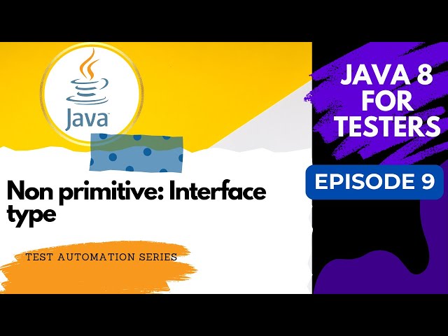 Java 8 for Testers #9 : Reference Variables - Interface Type