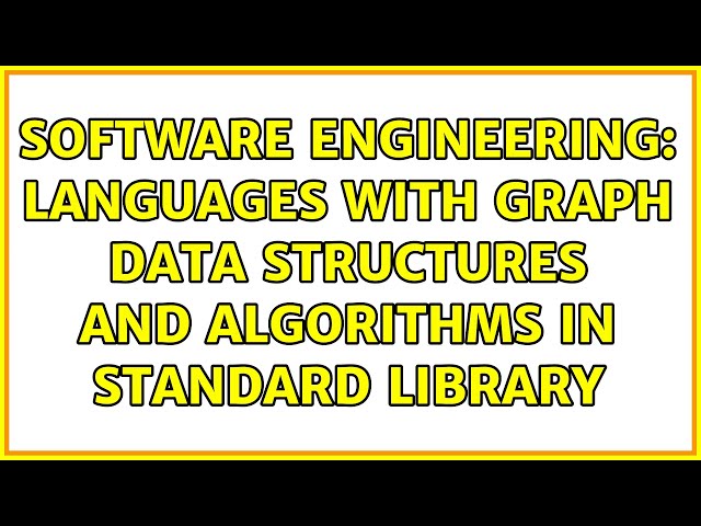 Software Engineering: Languages with graph data structures and algorithms in standard library
