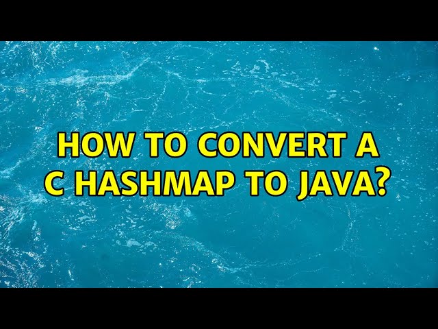 How to convert a C hashmap to Java? (3 Solutions!!)