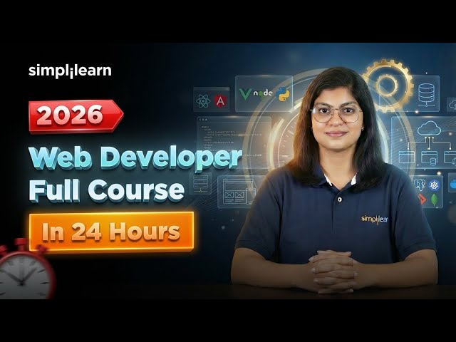 Web Developer Full Course 2026 | Complete Web Developer Training In 24 Hours | Simplilearn