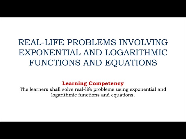 Real-life Problems Involving Exponential and Logarithmic Functions and Equations