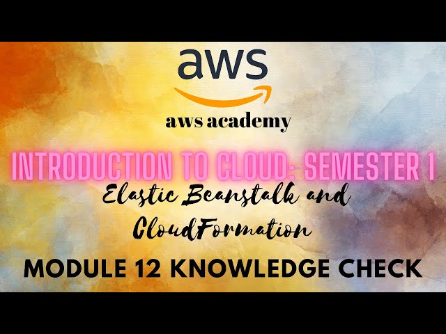 AWS Introduction to Cloud - Module 12 Knowledge Check