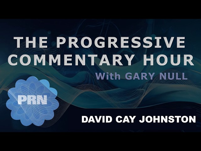 David Cay Johnston - The Progressive Commentary Hour with Gary Null
