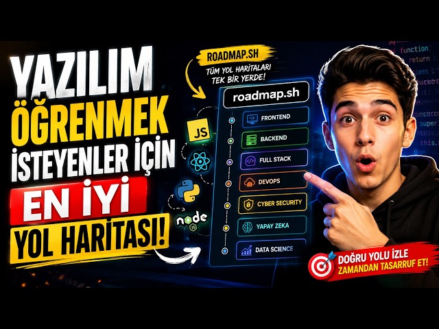 YAZILIM ÖĞRENMEK İSTEYENLER İÇİN EN İYİ YOL HARİTASI!