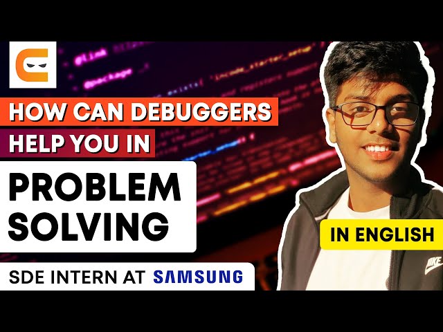 How Can Debuggers Help You In Problem Solving | Debugging Tips | Coding Ninjas