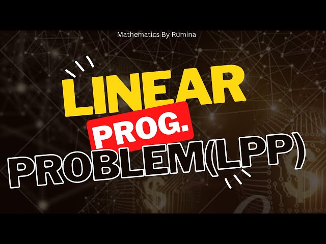 LINEAR PROGRAMMING Problems (LPP) | Class 12 2024 NCERT |Full Theory+ Qs from Basics