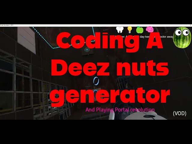 Coding The Deez nuts generator and playing portal revolution (VOD)