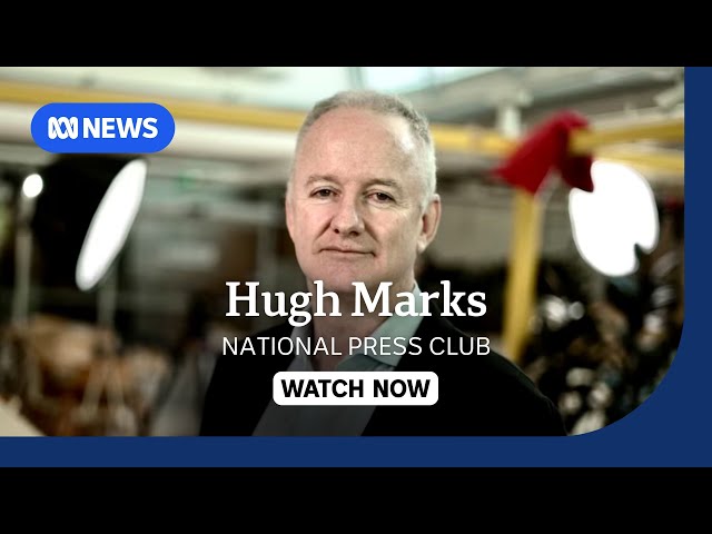 IN FULL: ABC Managing Director Hugh Marks addresses National Press Club | ABC NEWS