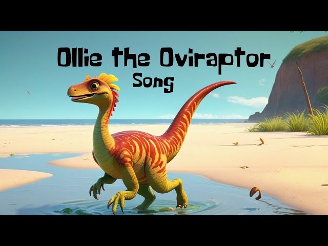 Ollie the Oviraptor Song