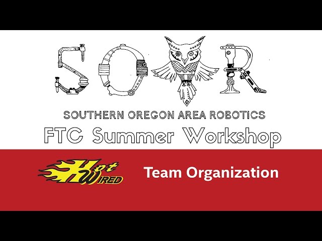 How to Organize your FTC Team @ SOAR Workshop