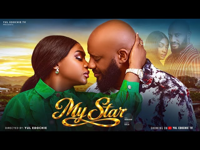 MY STAR - YUL EDOCHIE, LIZZY GOLD ONUWAJE - Latest Nollywood Movie