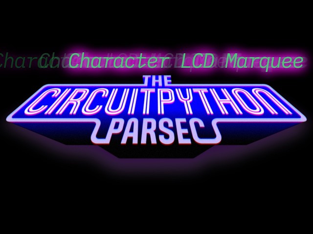 John Park's CircuitPython Parsec: LCD Character Marquee Scroll