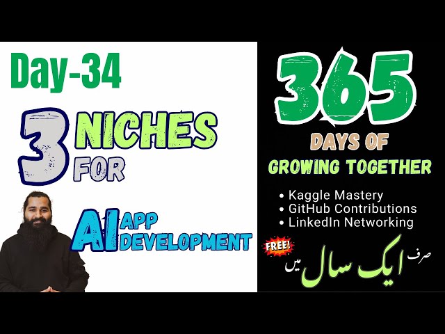 Day 34: Niches for Project Development Using LLMs | 365 Days of Growing Together