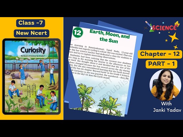 Class 7 Science Curiosity | Chapter 12 Earth, Moon & Sun | Full Explanation | PART-1 | KaliyaanTV